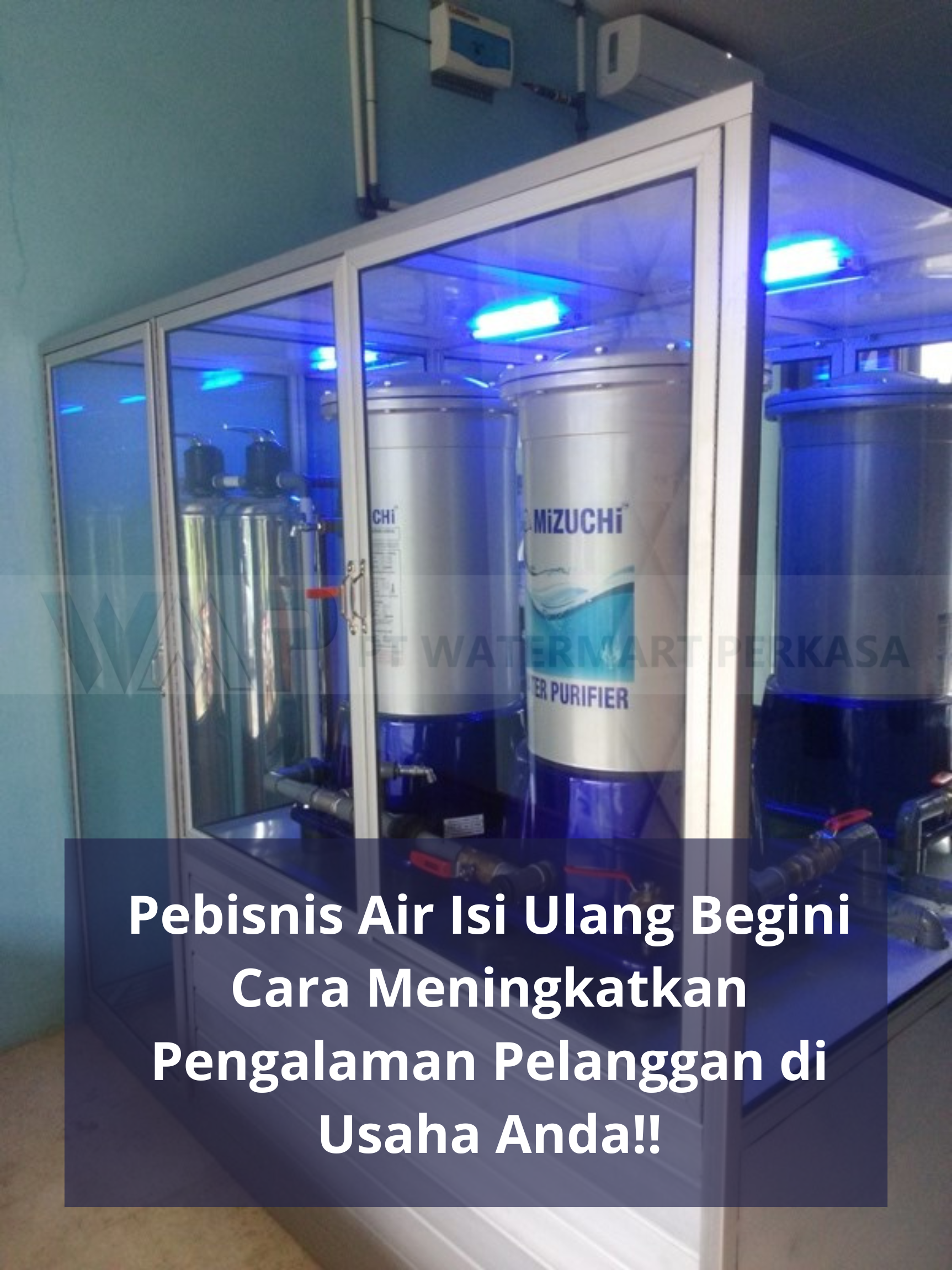 Bagi Pebisnis Air Isi Ulang Begini Cara Meningkatkan Omzet Usaha Anda